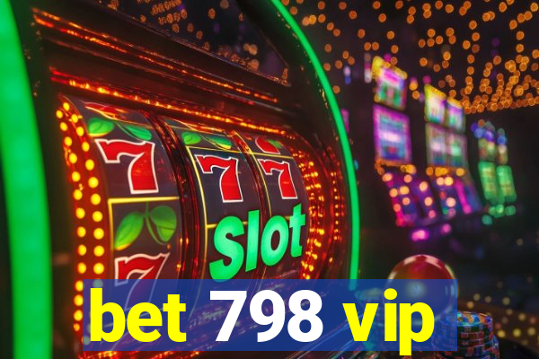 bet 798 vip